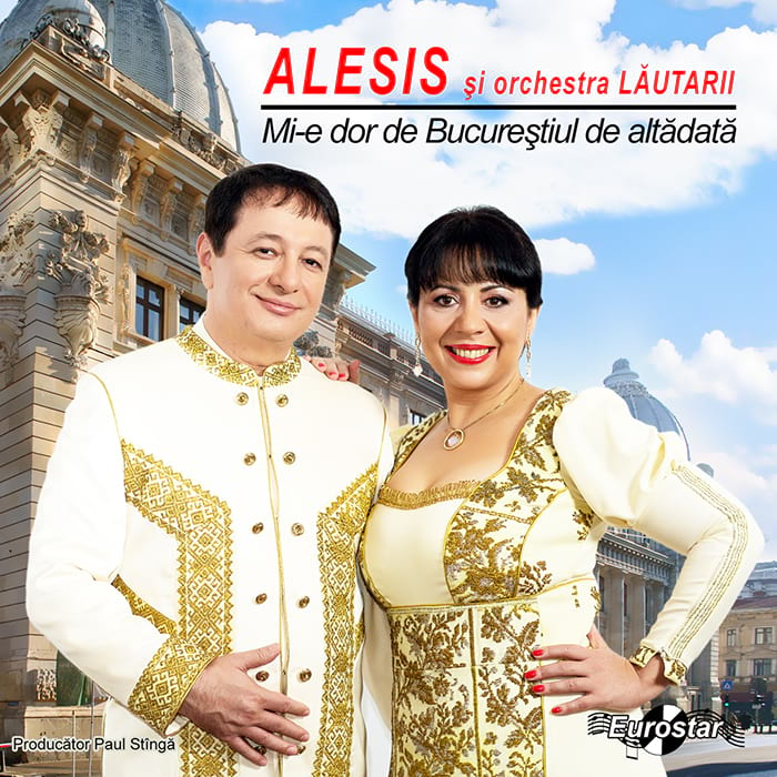 Alesis și Orchestra Lăutarii – Mi-e dor de Bucureștiul de altădată