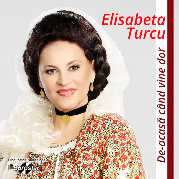 Elisabeta Turcu – De-acasă când vine dor