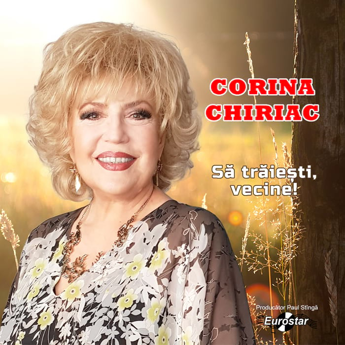 Corina Chiriac – Să trăiești vecine