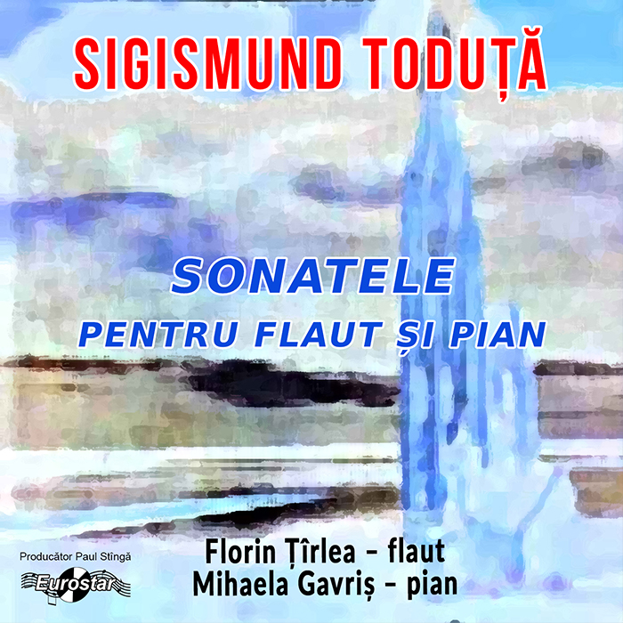 Sigismund Toduță – Sonatele pentru flaut și pian